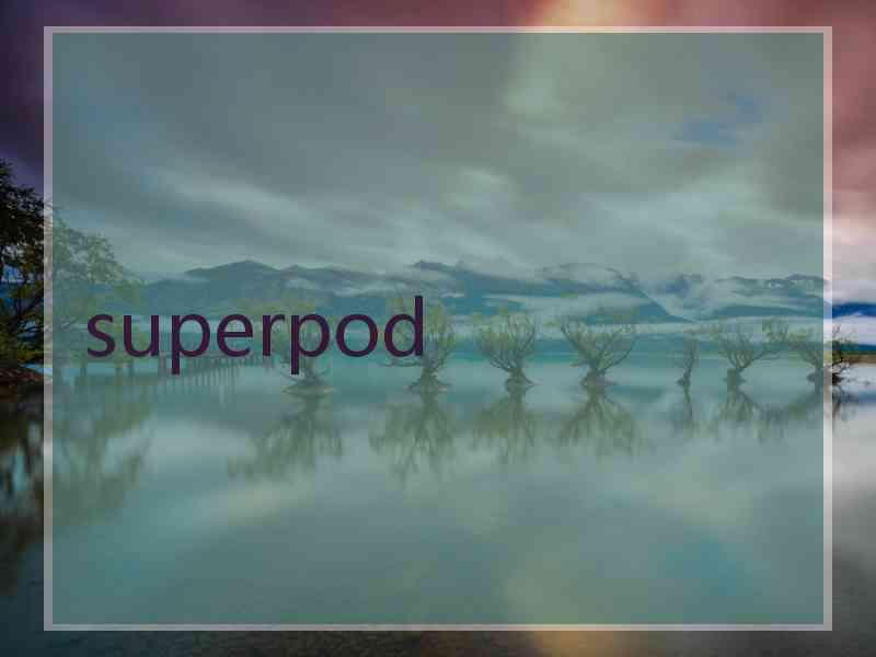 superpod